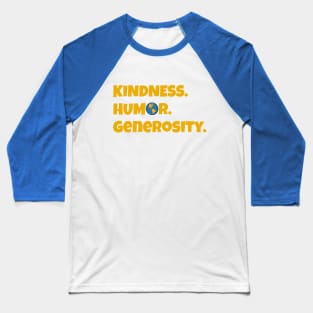 Kindness, Humor, Generosity - Come from Away the Musical Baseball T-Shirt